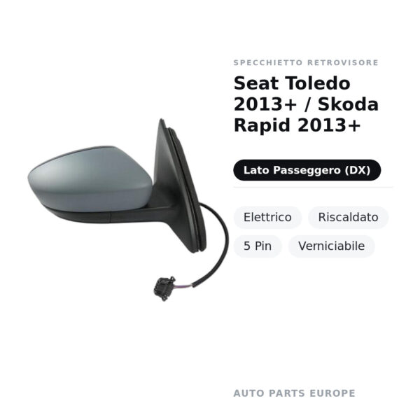 Specchietto Retrovisore Destro Seat Toledo 2013+ / Skoda Rapid 2013+ – Elettrico, Riscaldato, 5 Pin, Verniciabile – foto 2