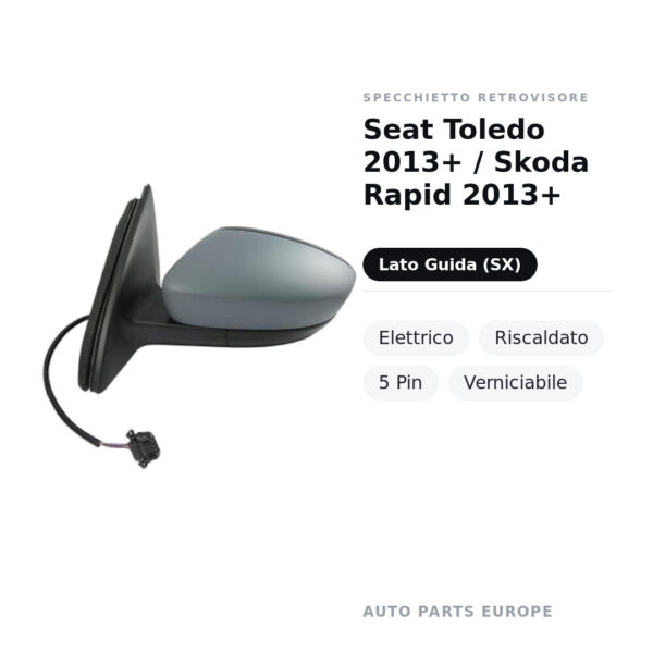 Specchietto Retrovisore Sinistro Seat Toledo 2013+ / Skoda Rapid 2013+ – Elettrico, Riscaldato, 5 Pin, Verniciabile – foto 2