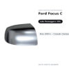 Calotta Specchietto Retrovisore Destro Ford Focus C-Max 2003+ – Cromata – foto 2