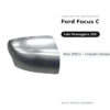 Calotta Specchietto Retrovisore Destro Ford Focus C-Max 2003+ – Cromata – foto 2