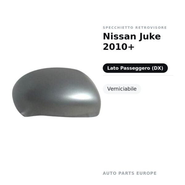 Calotta Specchietto Retrovisore Destro Nissan Juke 2010+ – Verniciabile – foto 2