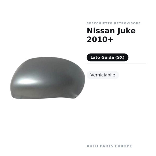 Calotta Specchietto Retrovisore Sinistro Nissan Juke 2010+ – Verniciabile – foto 2