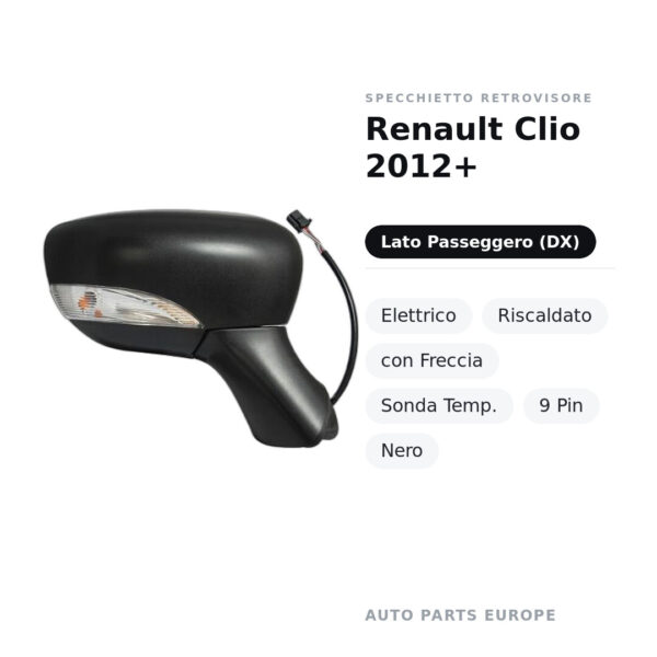 Specchietto Retrovisore Destro Renault Clio 2012+ – Elettrico, Riscaldato, con Freccia, Sonda Temp., 9 Pin, Nero – foto 2
