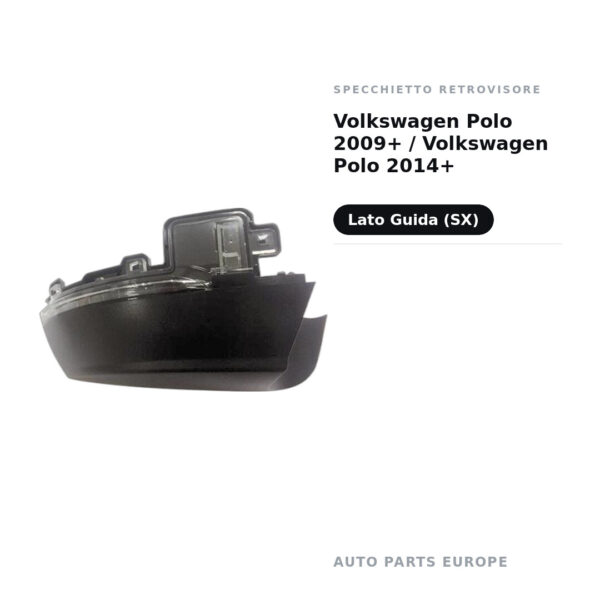 Specchietto Retrovisore Sinistro Volkswagen Polo 2009+ / Volkswagen Polo 2014+ – foto 2