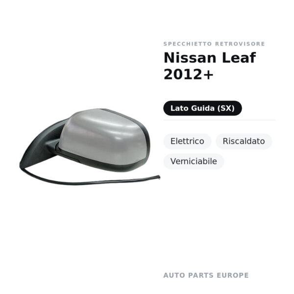 Specchietto Retrovisore Sinistro Nissan Leaf 2012+ – Elettrico, Riscaldato, Verniciabile – foto 2