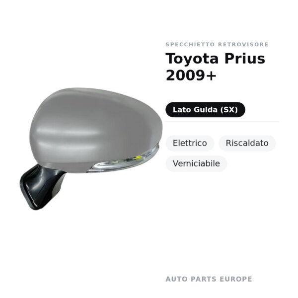 Specchietto Retrovisore Sinistro Toyota Prius 2009+ – Elettrico, Riscaldato, Verniciabile – foto 2