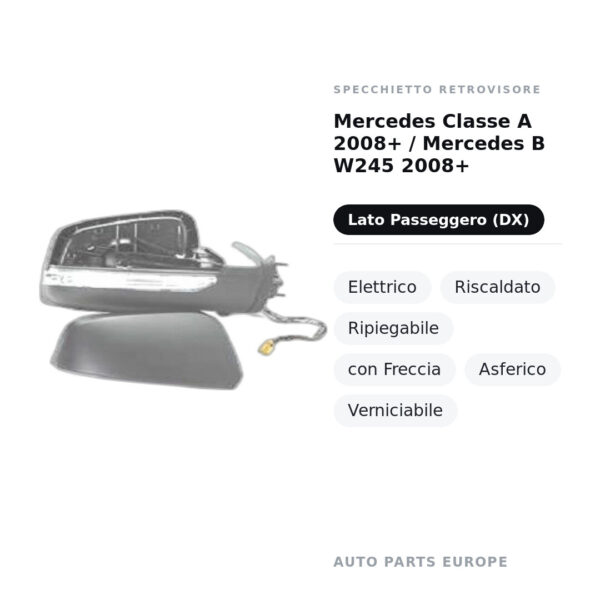 Außenspiegel Rechts Mercedes Klasse A 2008+ / Mercedes B W245 2008+ – Elektrisch, Beheizt, Klappbar, mit Blinker