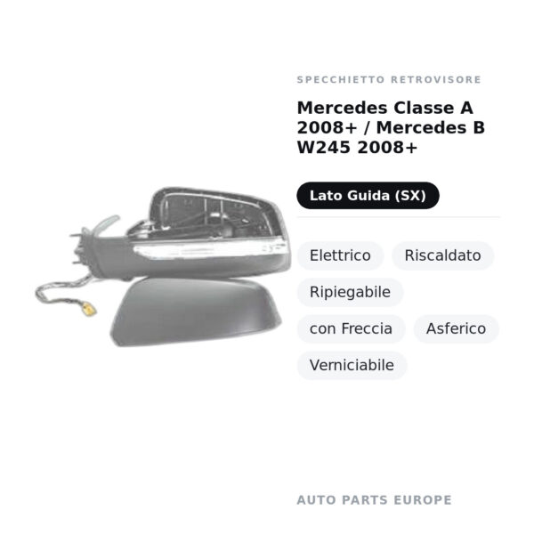Außenspiegel Links Mercedes Klasse A 2008+ / Mercedes B W245 2008+ – Elektrisch, Beheizt, Klappbar, mit Blinker, Asphärisch