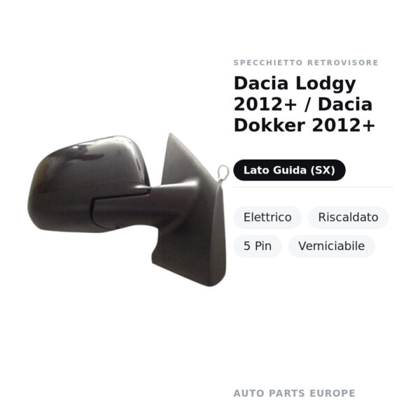 Specchietto Retrovisore Sinistro Dacia Lodgy 2012+ / Dacia Dokker 2012+ – Elettrico, Riscaldato, 5 Pin, Verniciabile – foto 2