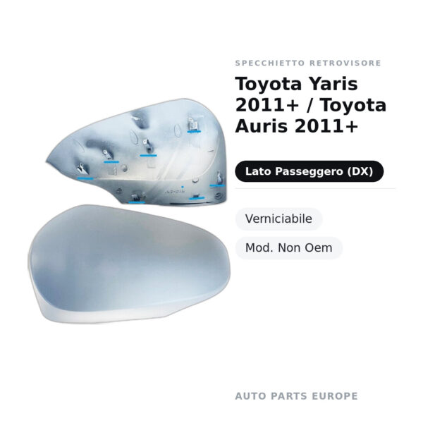 Calotta Specchietto Retrovisore Destro Toyota Yaris 2011+ / Toyota Auris 2011+ – Verniciabile – foto 2