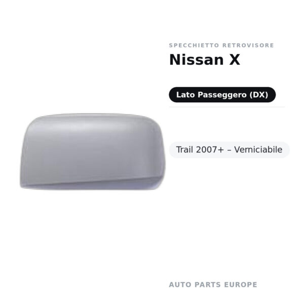 Calotta Specchietto Retrovisore Destro Nissan X-Trail 2007+ – Verniciabile – foto 2