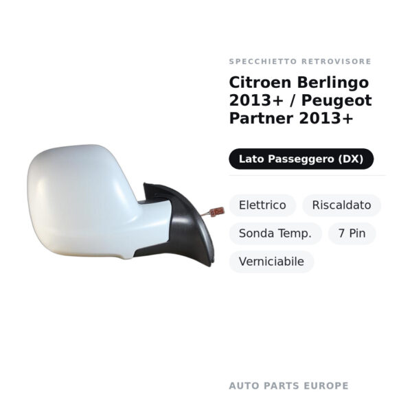 Specchietto Retrovisore Destro Citroen Berlingo 2013+ / Peugeot Partner 2013+ – Elettrico, Riscaldato, Sonda Temp., 7 Pin