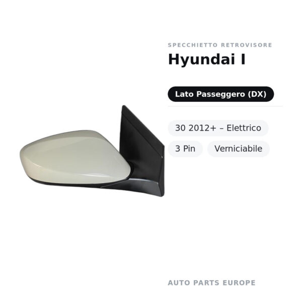 Specchietto Retrovisore Destro Hyundai I-30 2012+ – Elettrico, 3 Pin, Verniciabile – foto 2