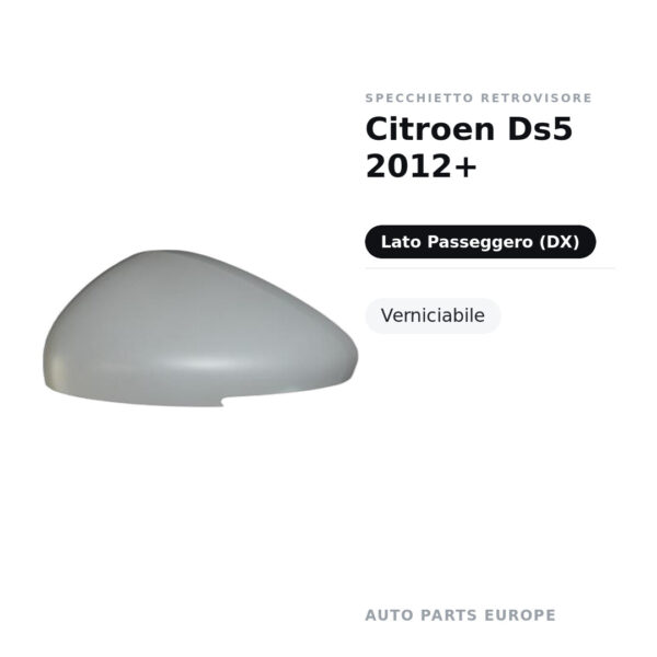 Calotta Specchietto Retrovisore Destro Citroen Ds5 2012+ – Verniciabile – foto 2