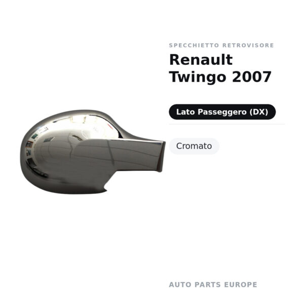 Calotta Specchietto Retrovisore Destro Renault Twingo 2007 – Cromata – foto 2