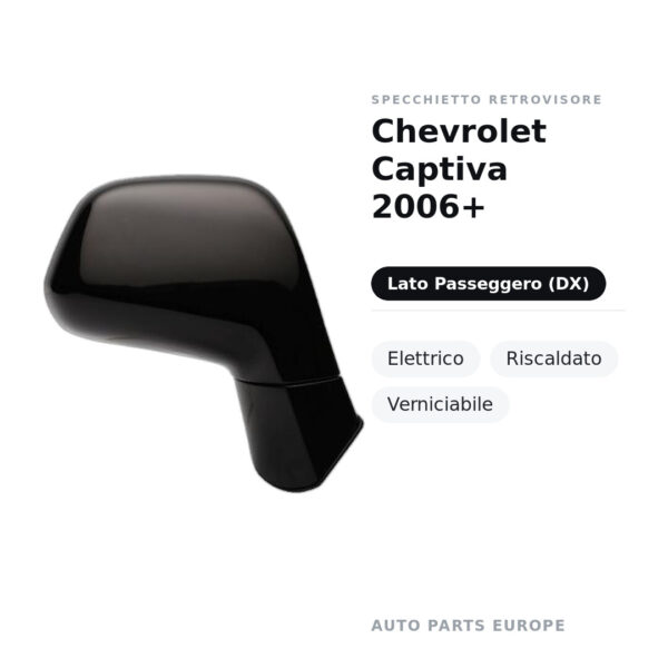 Specchietto Retrovisore Destro Chevrolet Captiva 2006+ – Elettrico, Riscaldato, Verniciabile – foto 2