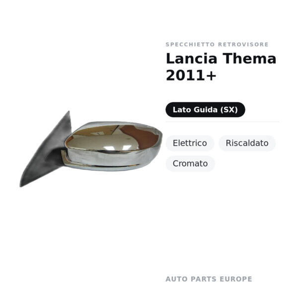 Specchietto Retrovisore Sinistro Lancia Thema 2011+ – Elettrico, Riscaldato, Cromato – foto 2