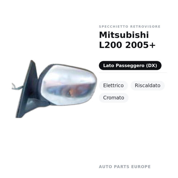 Specchietto Retrovisore Destro Mitsubishi L200 2005+ – Elettrico, Riscaldato, Cromato – foto 2