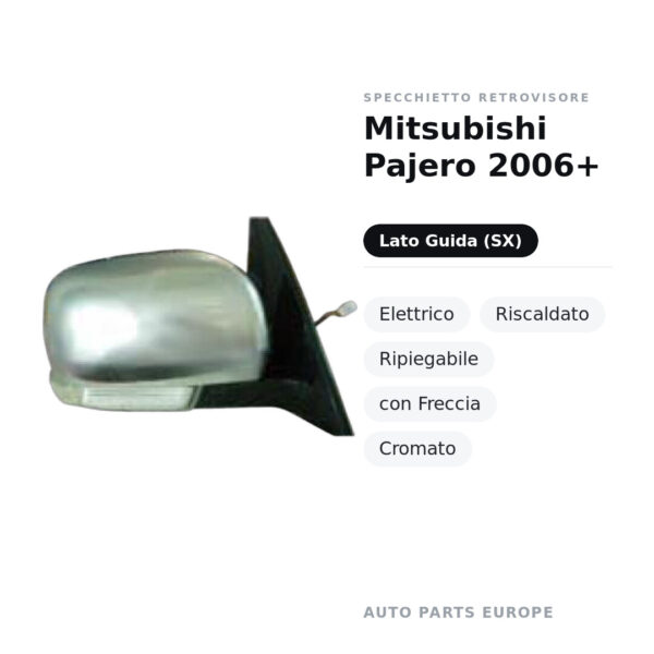 Specchietto Retrovisore Sinistro Mitsubishi Pajero 2006+ – Elettrico, Riscaldato, Ripiegabile, con Freccia, Cromato – foto 2