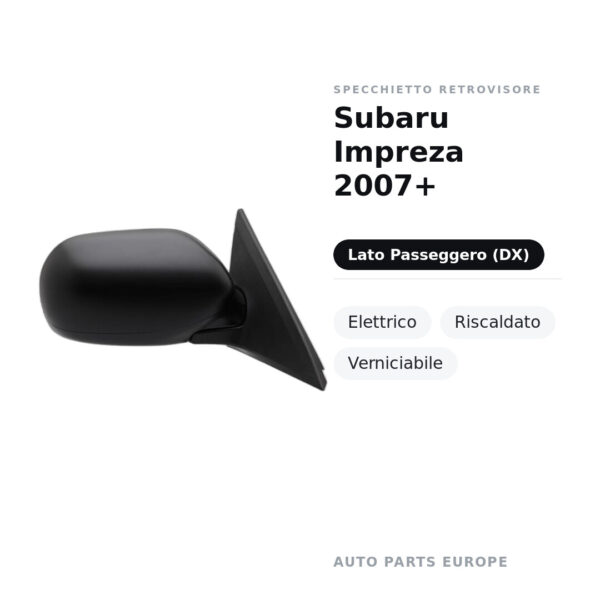 Specchietto Retrovisore Destro Subaru Impreza 2007+ – Elettrico, Riscaldato, Verniciabile – foto 2