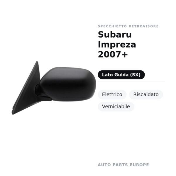 Specchietto Retrovisore Sinistro Subaru Impreza 2007+ – Elettrico, Riscaldato, Verniciabile – foto 2