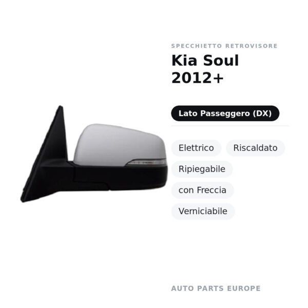 Specchietto Retrovisore Destro Kia Soul 2012+ – Elettrico, Riscaldato, Ripiegabile, con Freccia, Verniciabile – foto 2