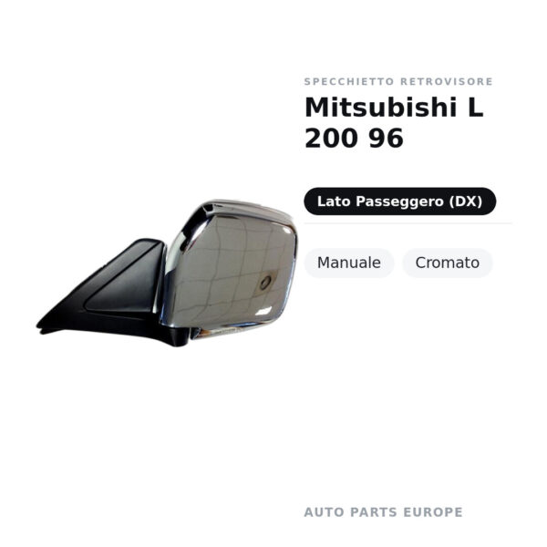 Specchietto Retrovisore Destro Mitsubishi L 200 96 – Manuale, Cromato – foto 2