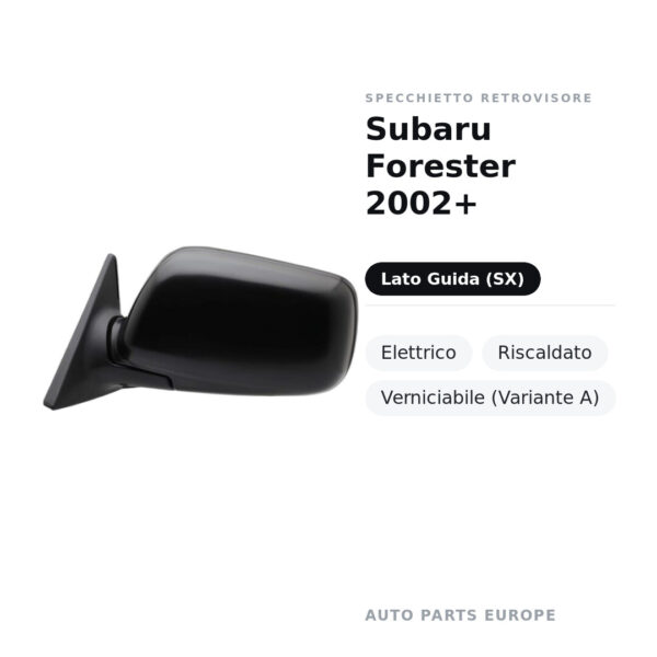 Außenspiegel Links Subaru Forester 2002+ – Elektrisch, Beheizt, Lackierbar (Variante A) – Bild 2