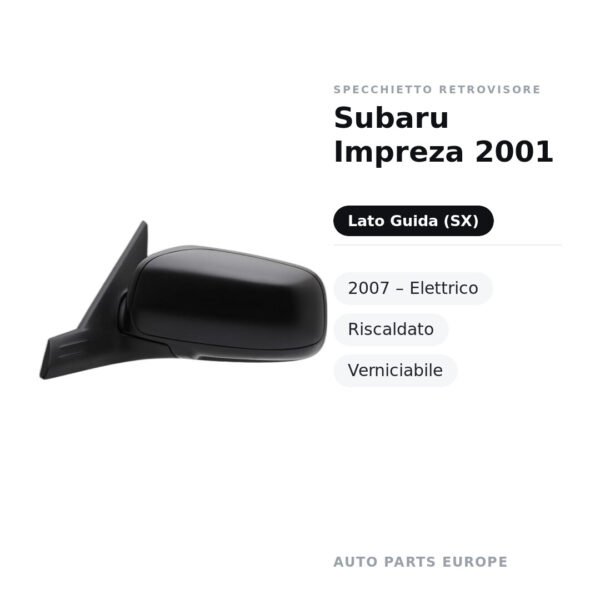 Specchietto Retrovisore Sinistro Subaru Impreza 2001-2007 – Elettrico, Riscaldato, Verniciabile – foto 2