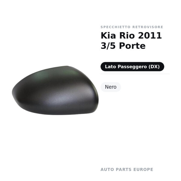Calotta Specchietto Retrovisore Destro Kia Rio 2011 3/5 Porte – Nera – foto 2