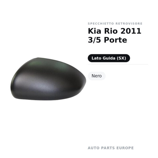 Calotta Specchietto Retrovisore Sinistro Kia Rio 2011 3/5 Porte – Nera – foto 2