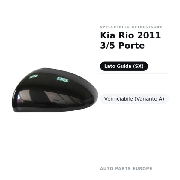 Calotta Specchietto Retrovisore Sinistro Kia Rio 2011 3/5 Porte – Verniciabile – foto 2