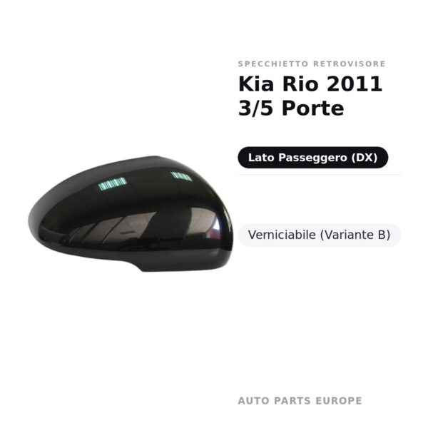 Calotta Specchietto Retrovisore Destro Kia Rio 2011 3/5 Porte – Verniciabile – foto 2