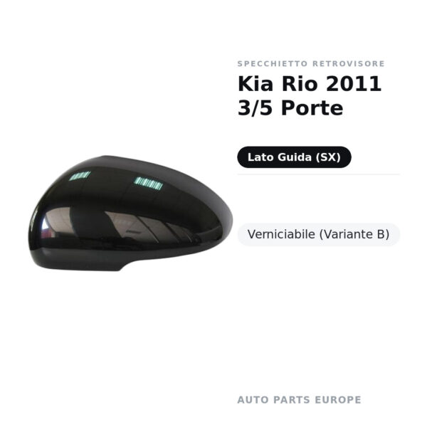 Calotta Specchietto Retrovisore Sinistro Kia Rio 2011 3/5 Porte – Verniciabile – foto 2