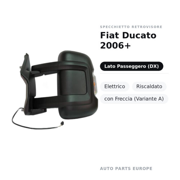 Specchietto Retrovisore Destro Fiat Ducato 2006+ – Elettrico, Riscaldato, con Freccia (Variante A) – foto 2