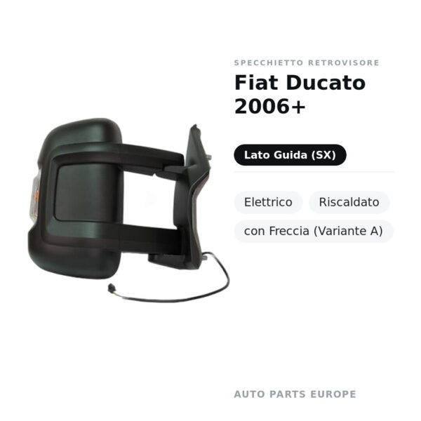 Specchietto Retrovisore Sinistro Fiat Ducato 2006+ – Elettrico, Riscaldato, con Freccia (Variante A) – foto 2