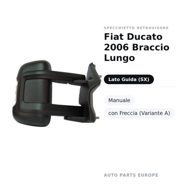 Specchietto Retrovisore Sinistro Fiat Ducato 2006 Braccio Lungo – Manuale, con Freccia (Variante A) – foto 2