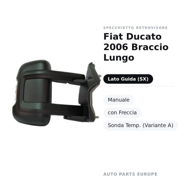 Specchietto Retrovisore Sinistro Fiat Ducato 2006 Braccio Lungo – Manuale, con Freccia, Sonda Temp. (Variante A) – foto 2