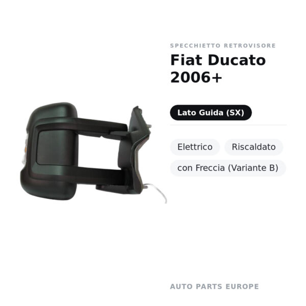 Specchietto Retrovisore Sinistro Fiat Ducato 2006+ – Elettrico, Riscaldato, con Freccia (Variante B) – foto 2