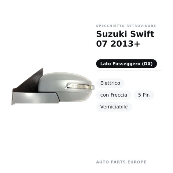 Specchietto Retrovisore Destro Suzuki Swift 07 2013+ – Elettrico, con Freccia, 5 Pin, Verniciabile – foto 2