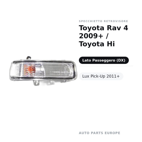Specchietto Retrovisore Destro Toyota Rav 4 2009+ / Toyota Hi-Lux Pick-Up 2011+ – foto 2