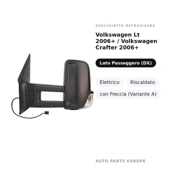 Außenspiegel Rechts Volkswagen Lt 2006+ / Volkswagen Crafter 2006+ – Elektrisch, Beheizt, mit Blinker (Variante A) – Bild 2