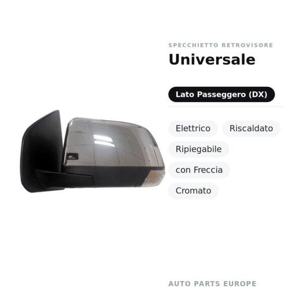 Specchietto Retrovisore Destro Universale – Elettrico, Riscaldato, Ripiegabile, con Freccia, Cromato – foto 2