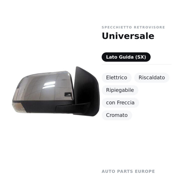 Specchietto Retrovisore Sinistro Universale – Elettrico, Riscaldato, Ripiegabile, con Freccia, Cromato – foto 2