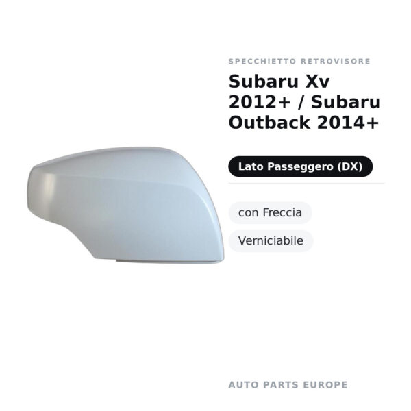 Calotta Specchietto Retrovisore Destro Subaru Xv 2012+ / Subaru Outback 2014+ – Verniciabile – foto 2