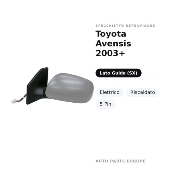 Specchietto Retrovisore Sinistro Toyota Avensis 2003+ – Elettrico, Riscaldato, 5 Pin – foto 2