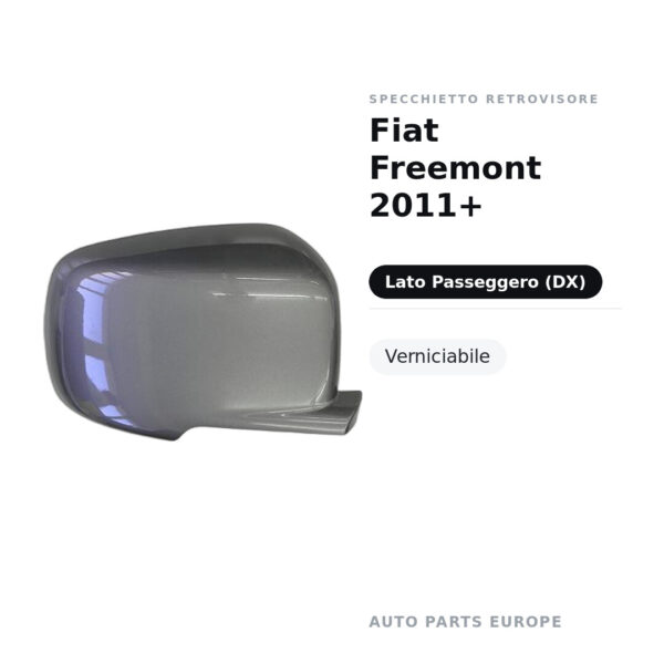 Calotta Specchietto Retrovisore Destro Fiat Freemont 2011+ – Verniciabile – foto 2