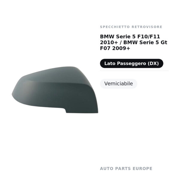 Calotta Specchietto Retrovisore Destro BMW Serie 5 F10/F11 2010+ / BMW Serie 5 Gt F07 2009+ – Verniciabile – foto 2