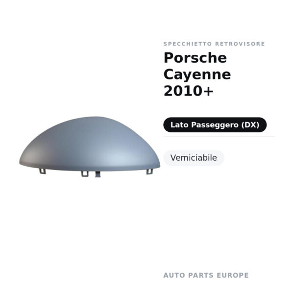 Calotta Specchietto Retrovisore Destro Porsche Cayenne 2010+ – Verniciabile – foto 2