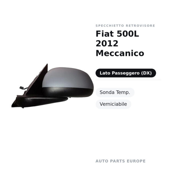 Specchietto Retrovisore Destro Fiat 500L 2012 Meccanico – Sonda Temp., Verniciabile – foto 2